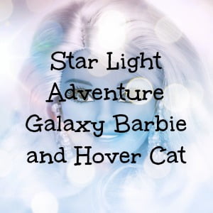 barbie star light adventure galaxy barbie and hover cat