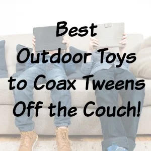 Best Outdoor Toys for Tweens to get them outdoors