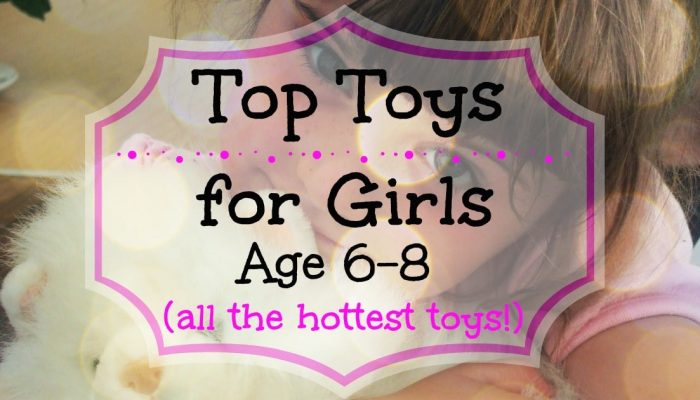 top toys for 7 year old girls 2018