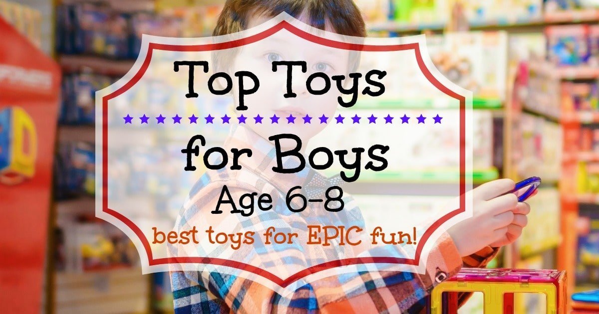 best toys for 6 year old boy 2018